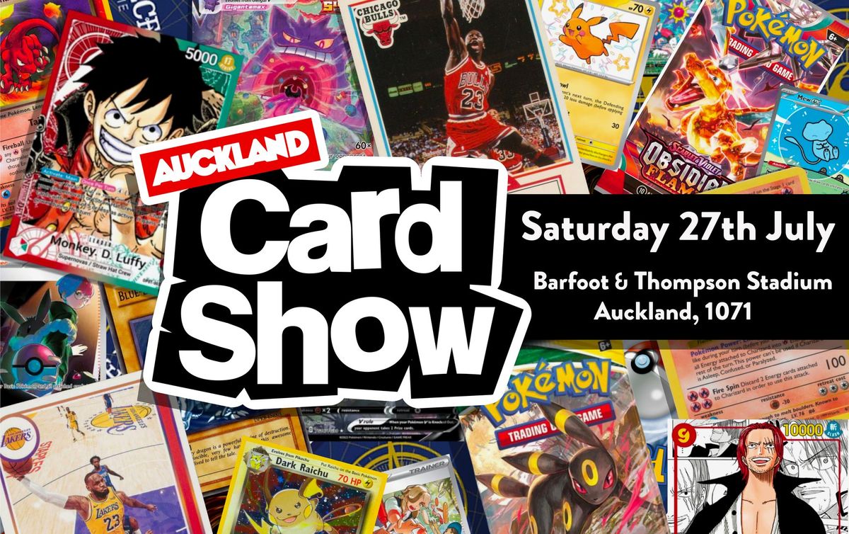 Auckland Card Show - 27th July 2024