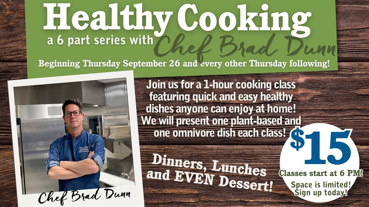 Healthy Cooking with Chef Brad Dunn