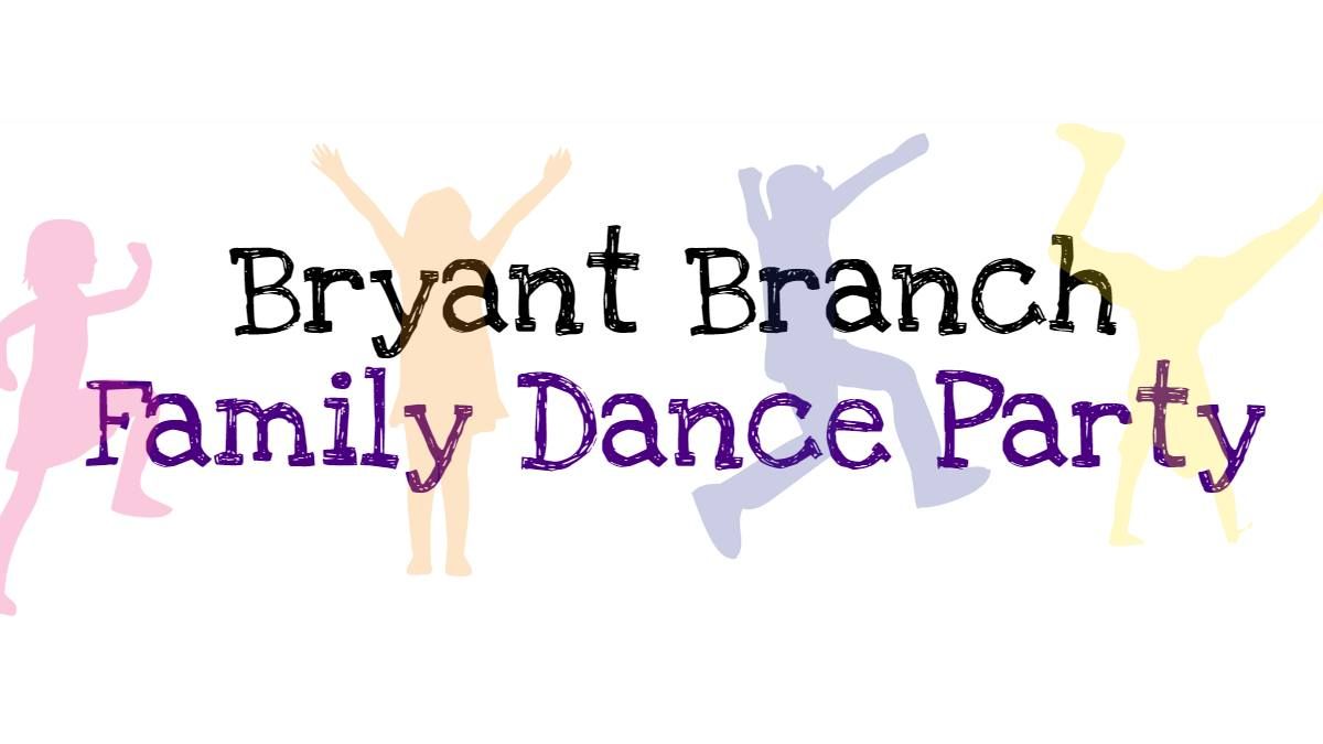 Bryant Branch Family Dance Party