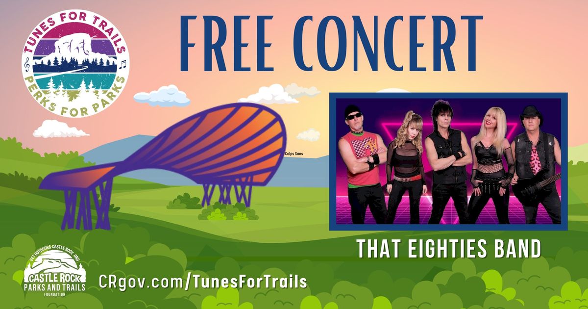 Tunes for Trails\/Perks for Parks Free Concert \u2014 That Eighties Band