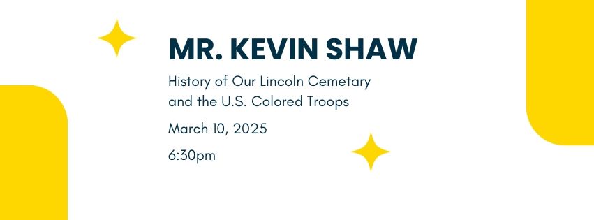 The History of Our Lincoln Cemetary and the U.S. Colored Troops