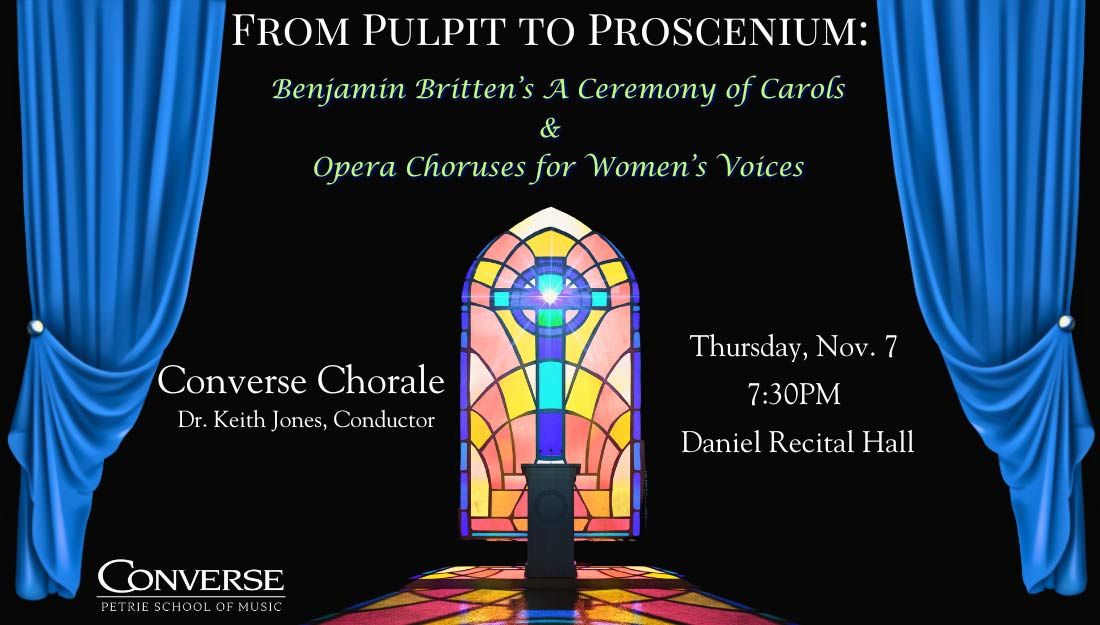 Converse Chorale Concert: From Pulpit to Proscenium: Benjamin Britten\u2019s A Ceremony of Carols & Opera