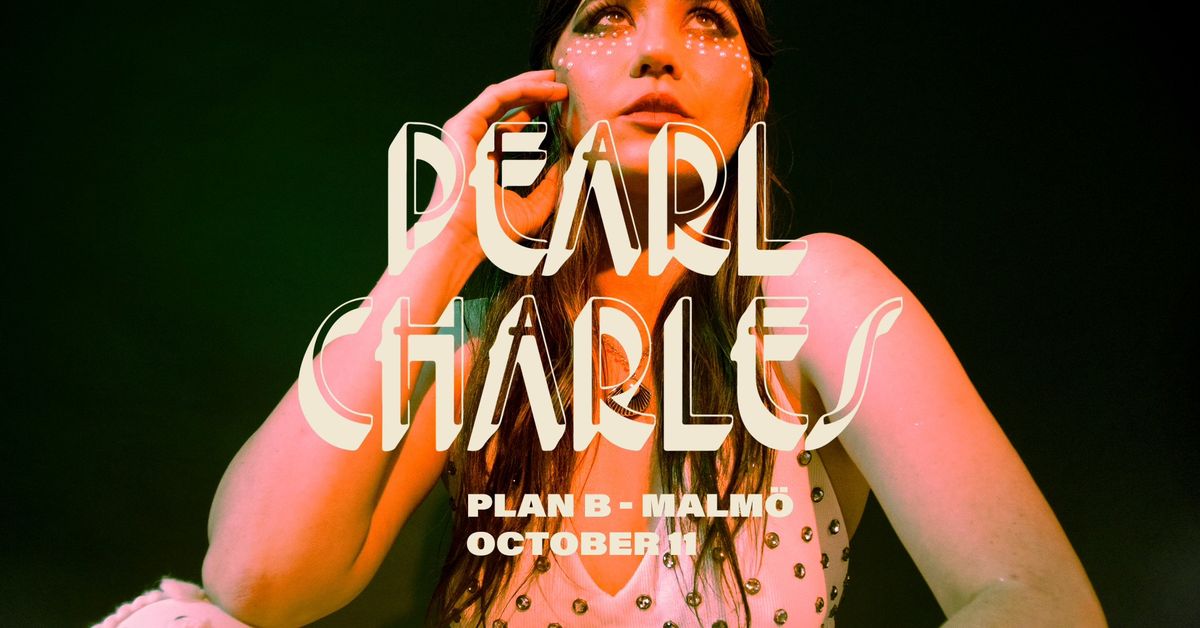 Pearl Charles \/\/ Live at Plan B \u2013 Malm\u00f6