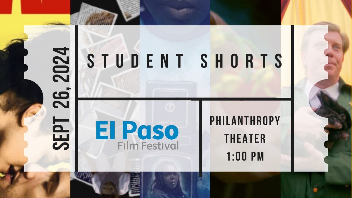 El Paso Film Festival - Student Shorts