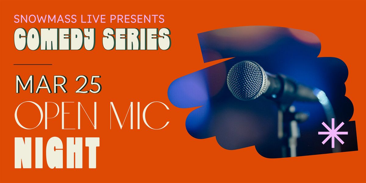 Snowmass Live Comedy: Open Mic  