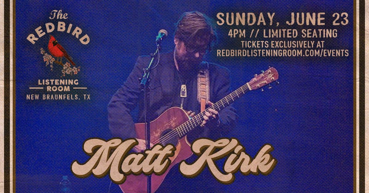 Matt Kirk @ The Redbird - 4 pm