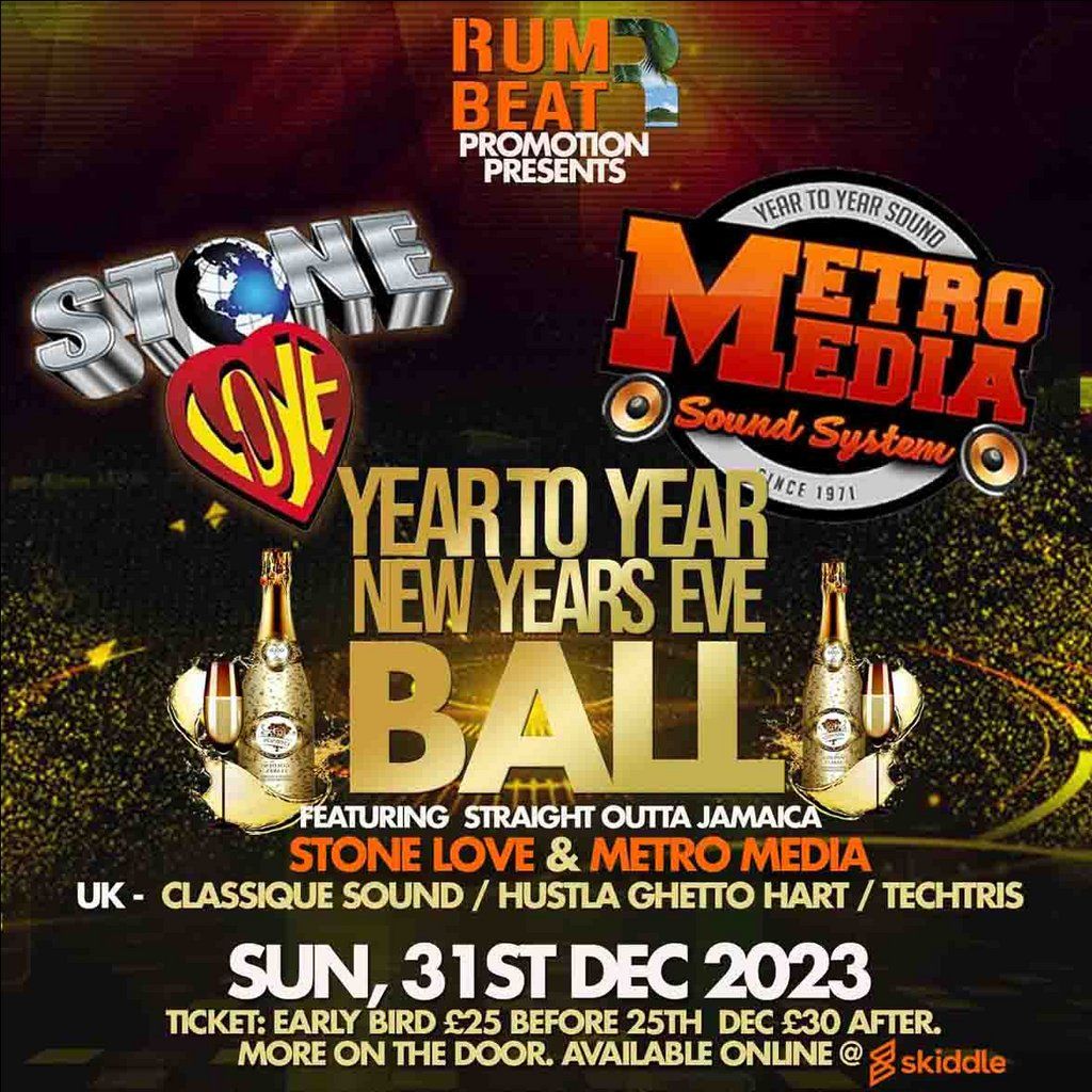 YEAR TO YEAR, NEW YEARS EVE BALL Feat  STONE LOVE \/ METRO MEDIA