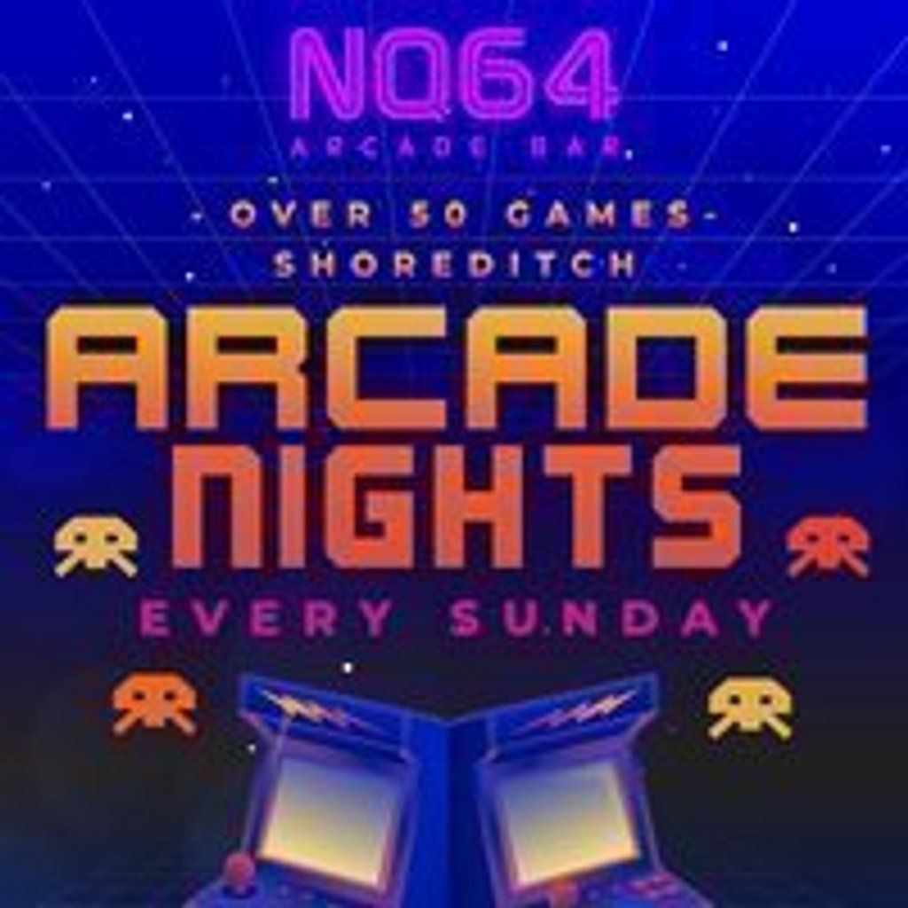Arcade Nights at NQ64 Shoreditch - Sunday 7th September