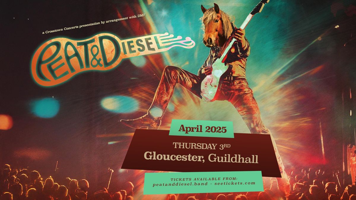 Peat & Diesel at Gloucester Guildhall