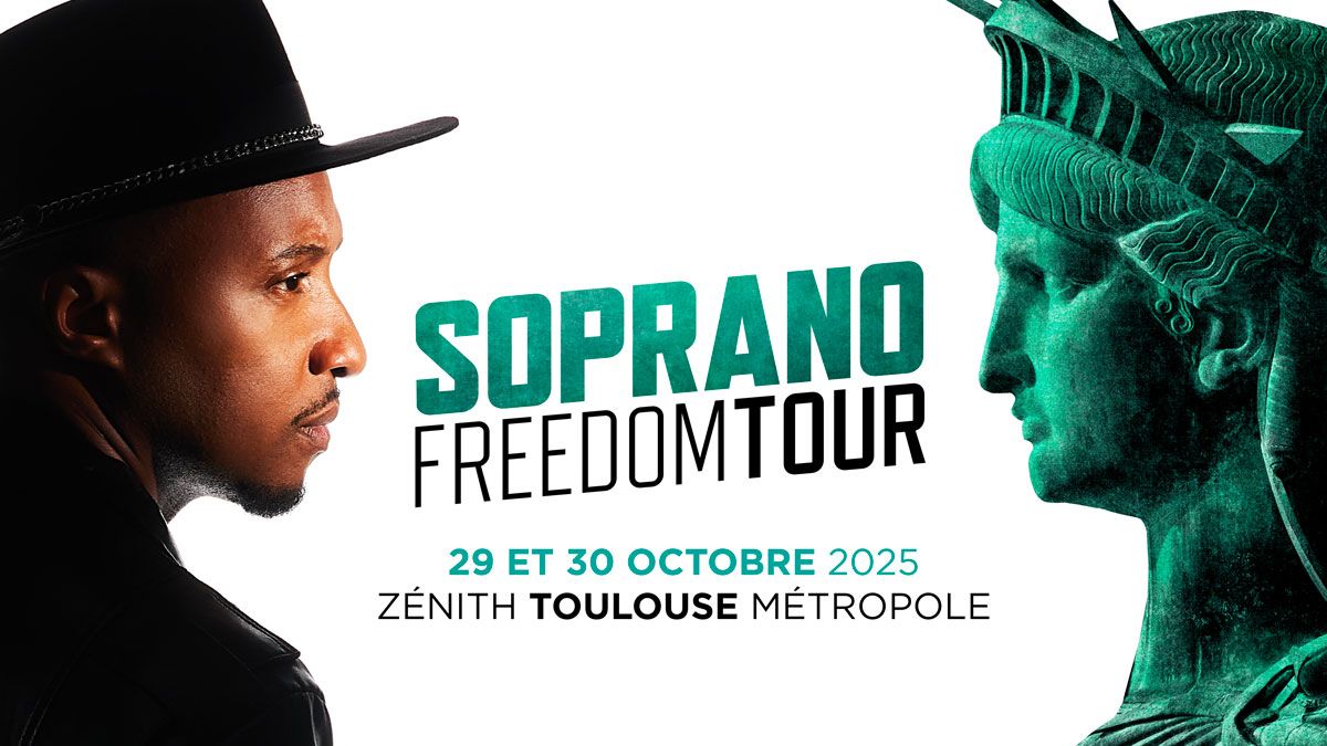 SOPRANO, Freedom Tour | Z\u00e9nith Toulouse M\u00e9tropole