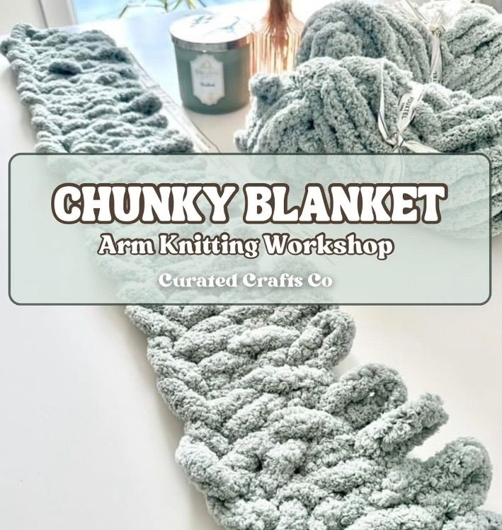 Chunky Blanket Arm Knitting Workshop