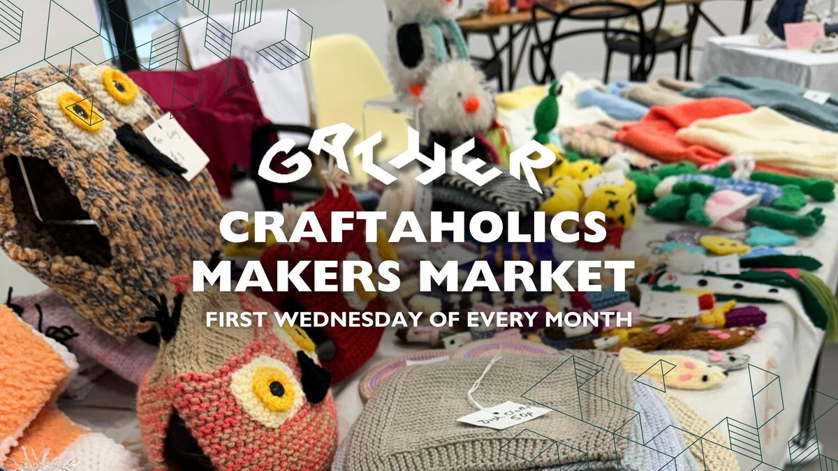 The Craftaholics Makers Market