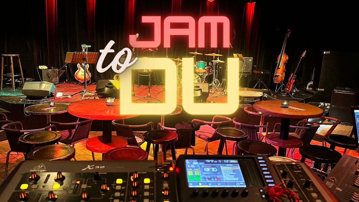 JAM to DU - open stage