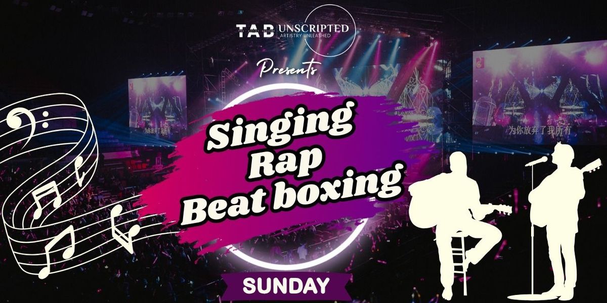 TAB UNSCRIPTED (Music, Rap, Singing & Beatboxing)