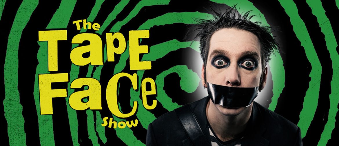 The Tape Face Show - Live in Nelson