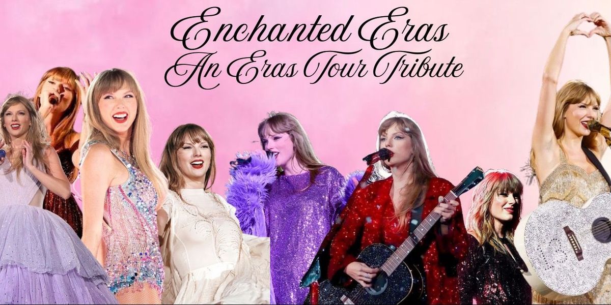 TAYLOR SWIFT -ENCHANTING ERAS