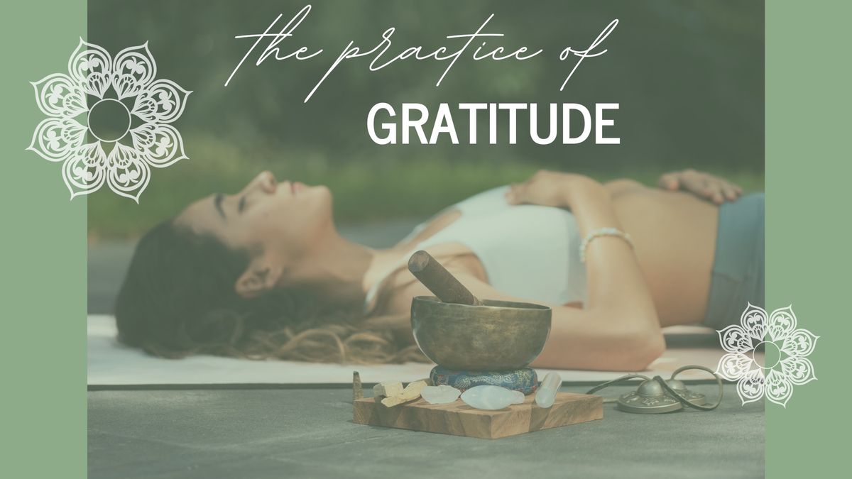 The Practice Of Gratitude Workshop 