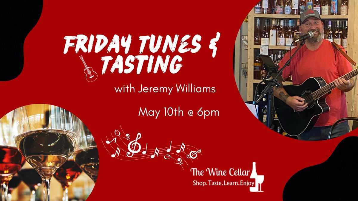 Friday Tunes & Tasting with Jeremy Williams