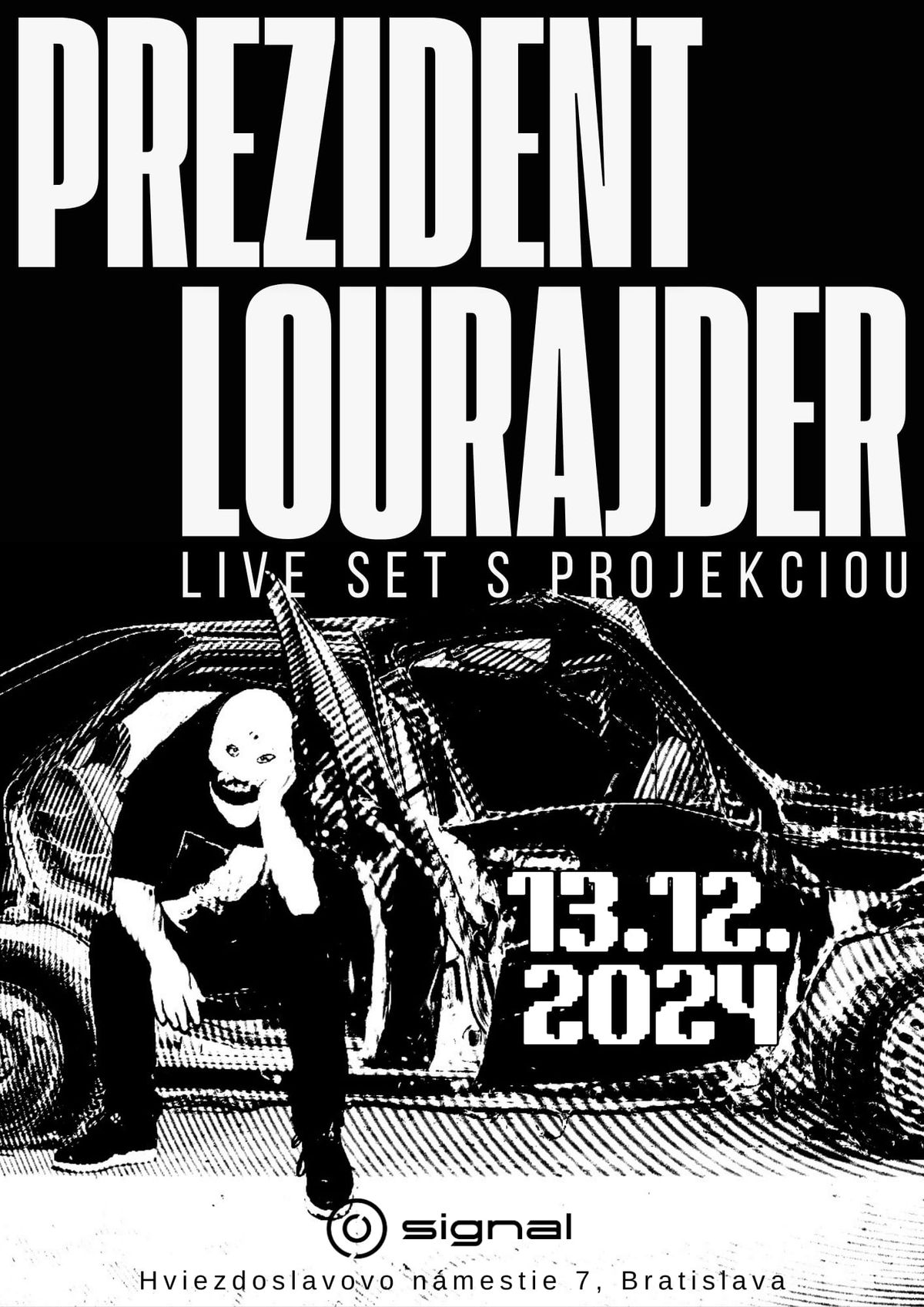 Prezident Lourajder \/ klub Signal \/ Bratislava