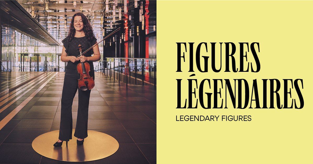 Figures l\u00e9gendaires \/ Legendary Figures