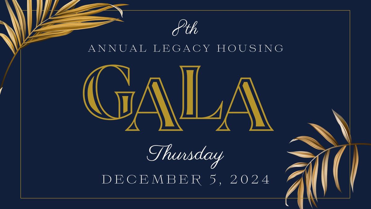 8th Annual Legacy Housing Gala & Fundraiser