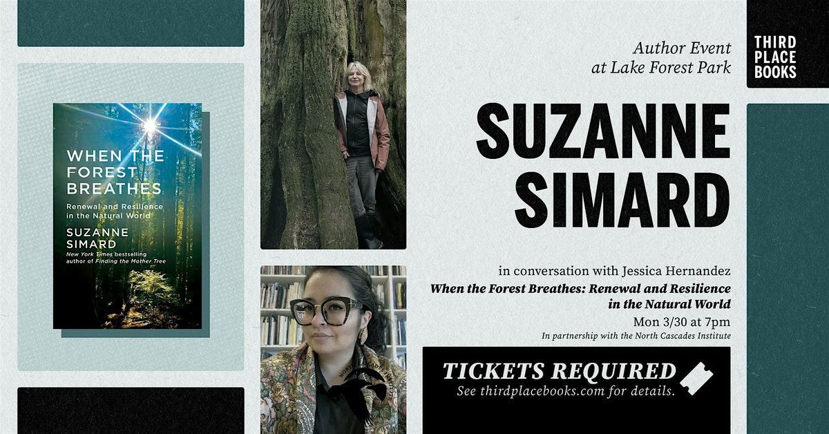 Suzanne Simard with Jessica Hernandez — When the Forest Breathes, Third ...