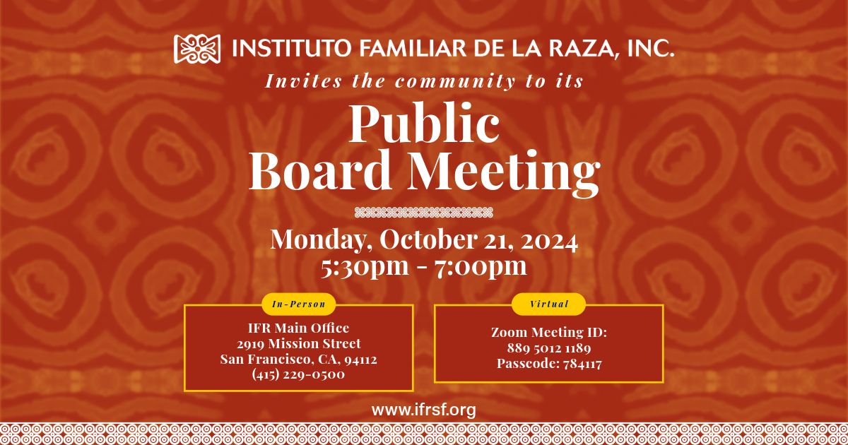 Instituto Familiar de la Raza Public Board Meeting October 2024 In Person and Virtual