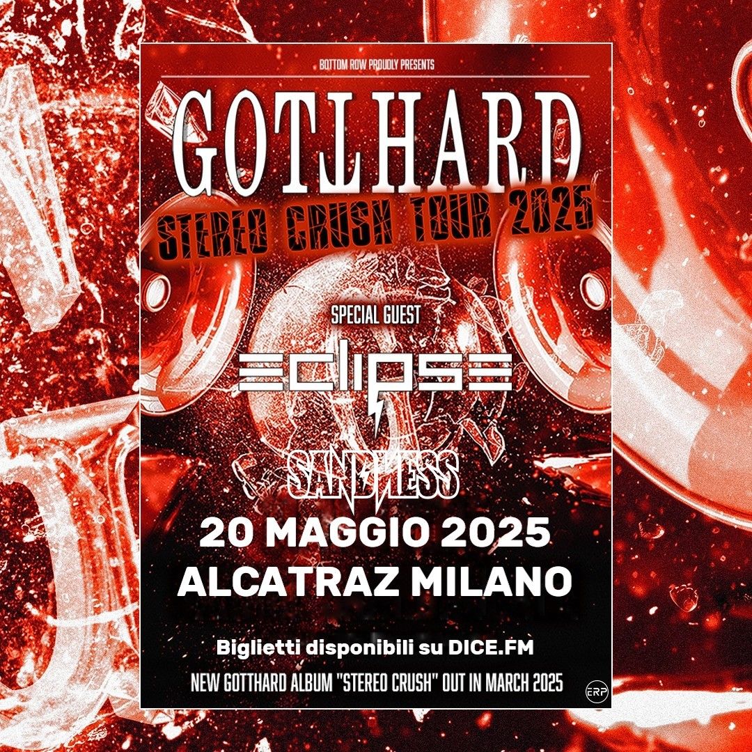 Gotthard + Eclipse + Sandness | 20 Maggio 2025 Alcatraz Milano