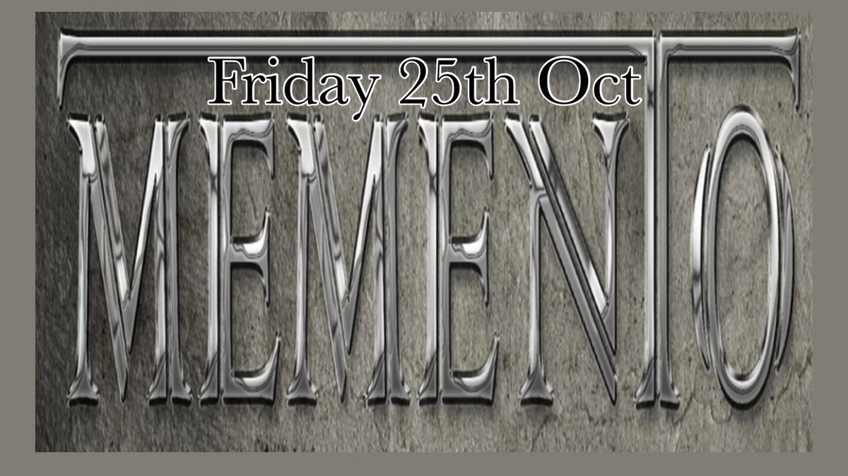 MEMENTO back at The Crown Friday 25th