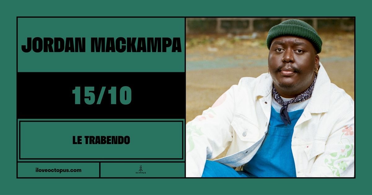 JORDAN MACKAMPA :: LE TRABENDO :: 15\/10