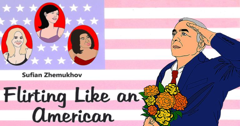 \u201cFlirting Like an American\u201d told by Sufian Zhemukhov