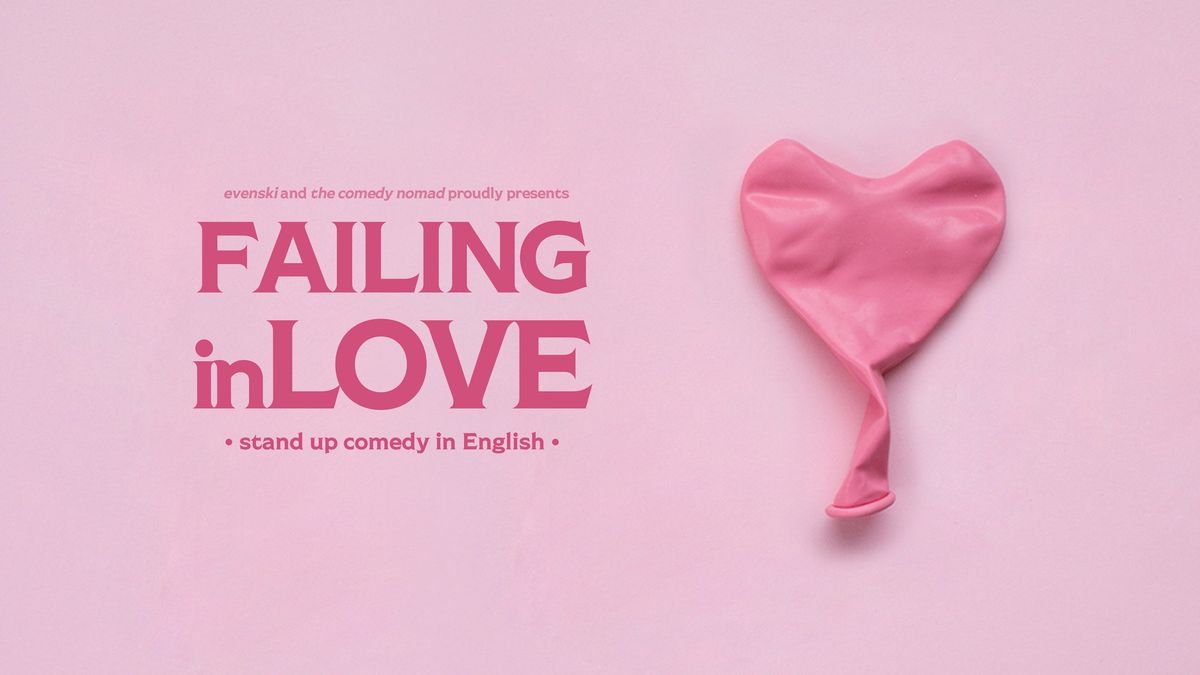 Failing in Love \u2022 Paris \u2022 Stand up Comedy in English