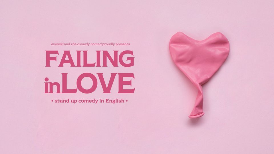 Failing in Love \u2022 Prague \u2022 Stand up Comedy in English