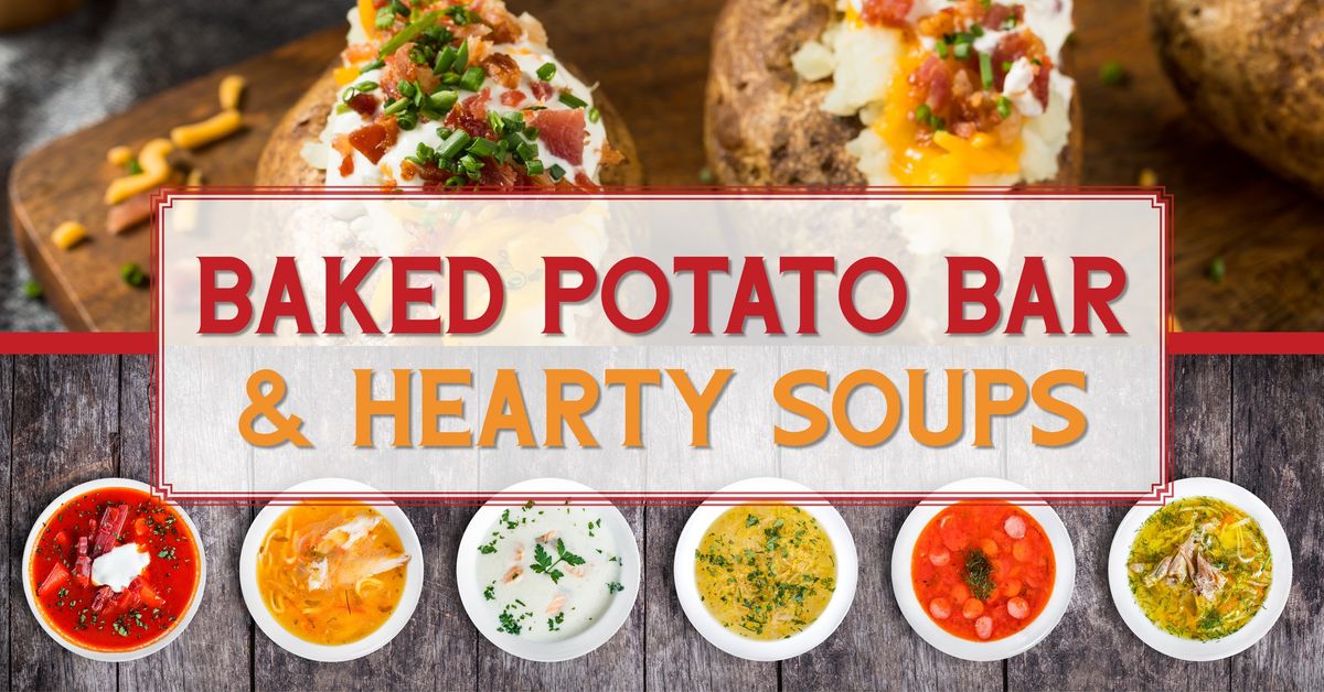 Baked Potato Bar & Hearty Soups