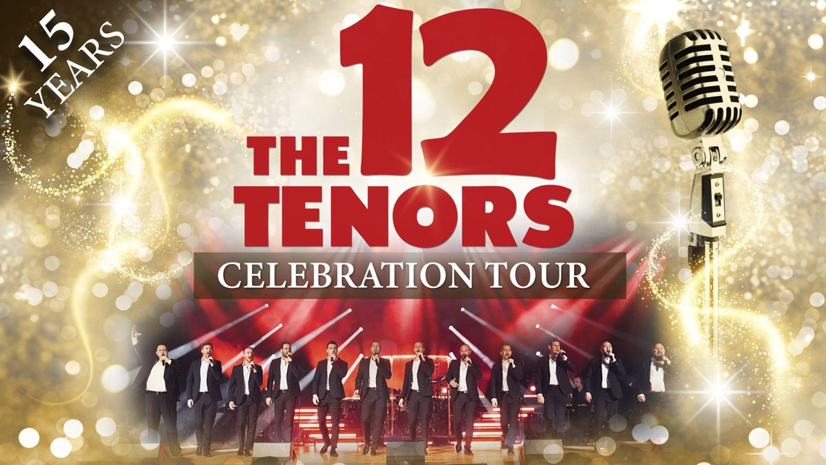 The 12 Tenors - 15 Years Celebration Tour