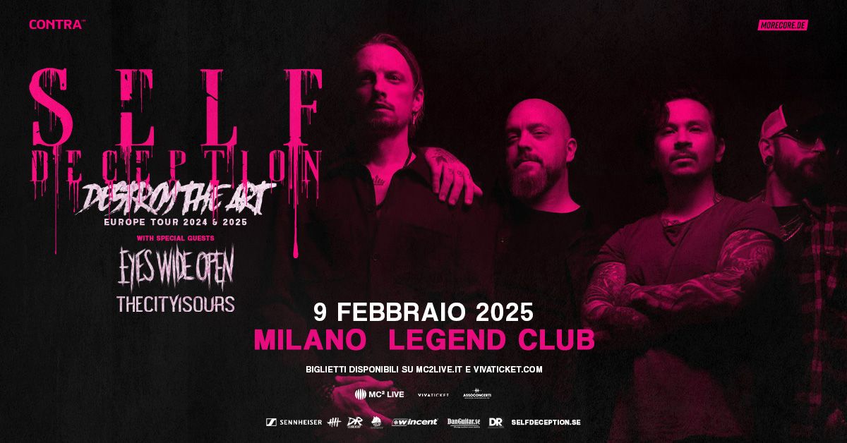 Self Deception + Eyes Wide Open + TheCityIsOurs | Milano, Legend Club