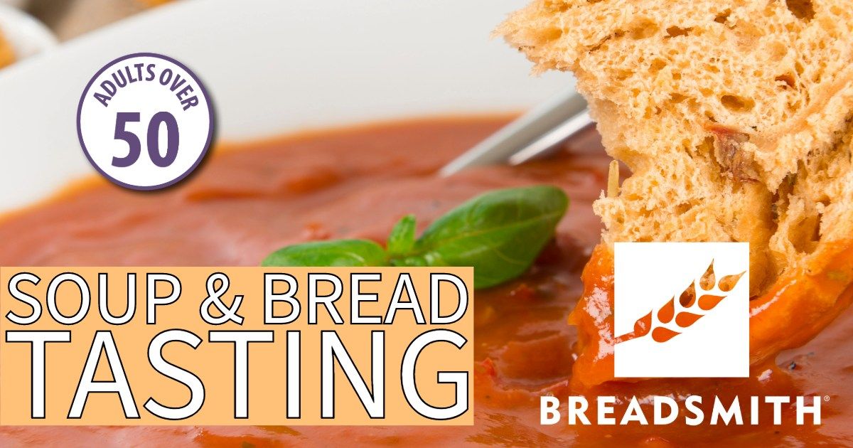 Soup & Bread Tasting: An Adults Over 50 Event