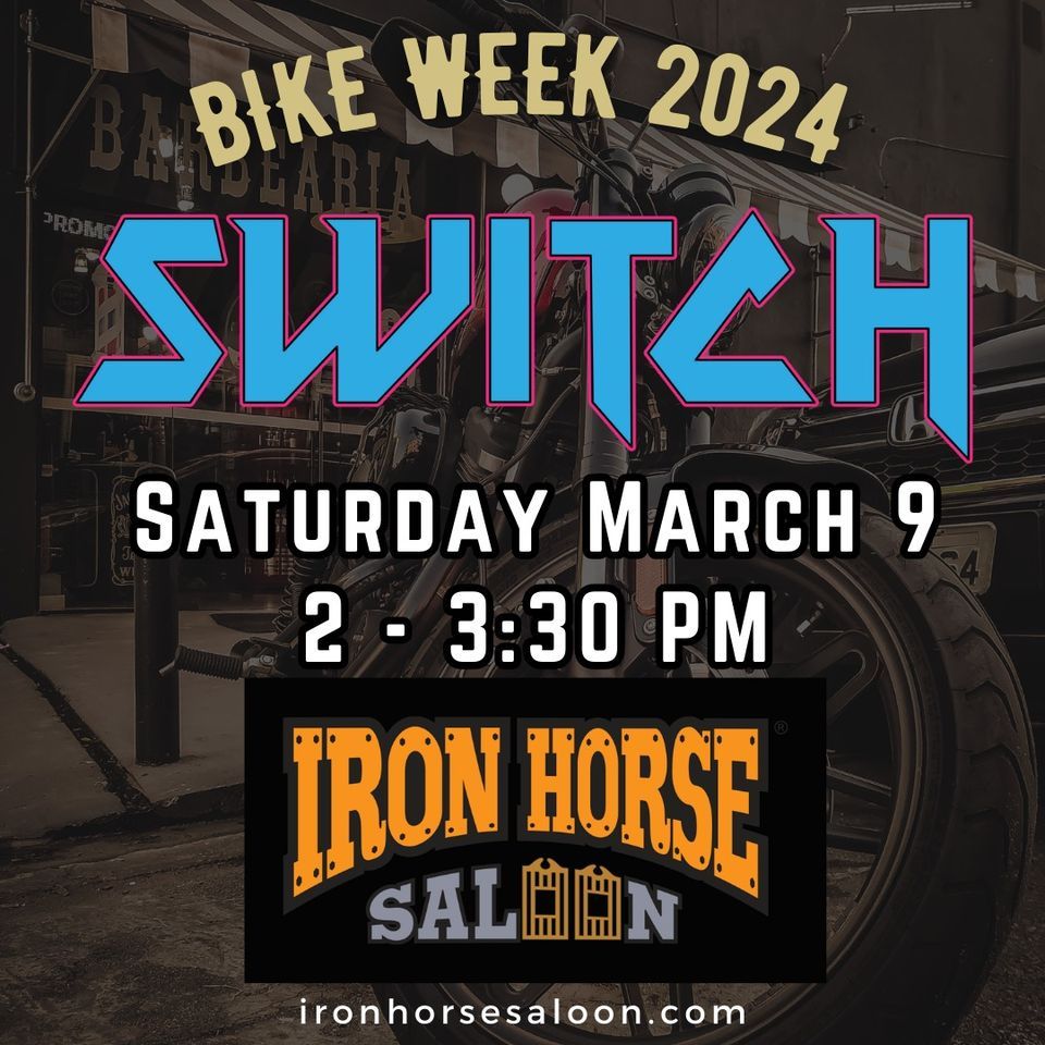 SWITCH @ Iron Horse Saloon