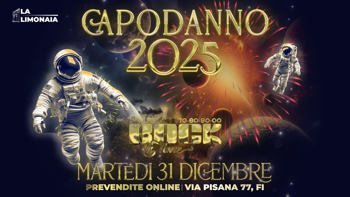 CAPODANNO 2025 \u2022 Back In Time \u2022 FIRENZE \u2022 La Limonaia Strozzi