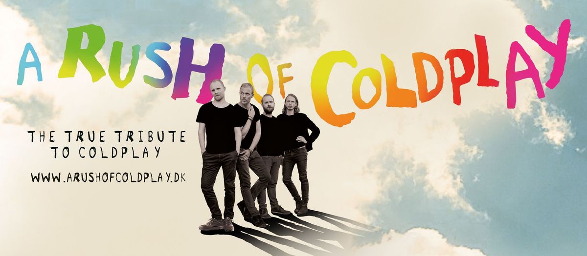 A Rush of Coldplay | Kulturhuset Islands Brygge