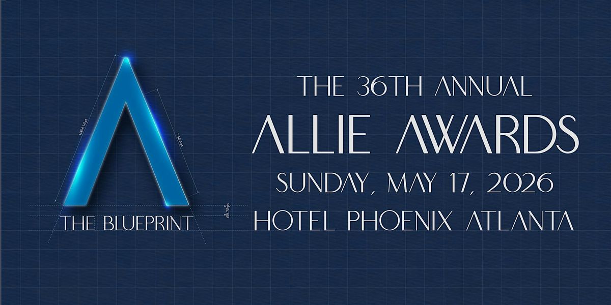 The Allie Foundation Presents: The Blueprint - 36th Annual Allie Awards