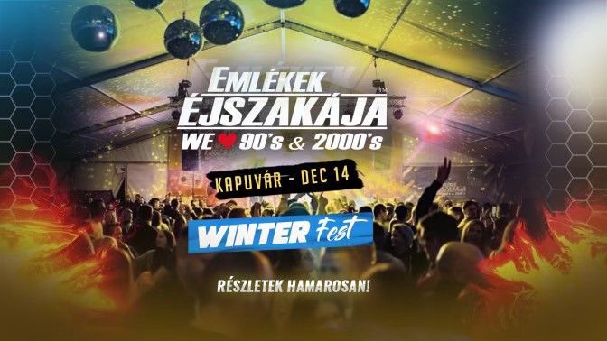 Eml\u00e9kek \u00c9jszak\u00e1ja\u2122 \/\/ Winter Fest - Nemzetk\u00f6zi szt\u00e1rfell\u00e9p\u0151vel \/\/ Kapuv\u00e1r \/\/ R\u00e9szletek hamarosan