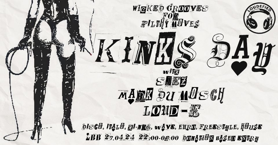 KINKS DAY: Low Down Dirty Grooves with SJEZ, MARK DU MOSCH, LOUD-E
