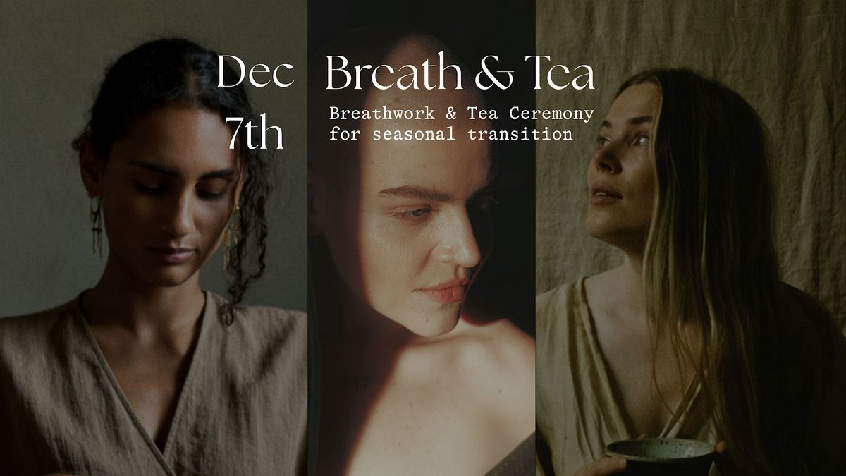 Breath & Tea Ceremony for Seasonal Transition