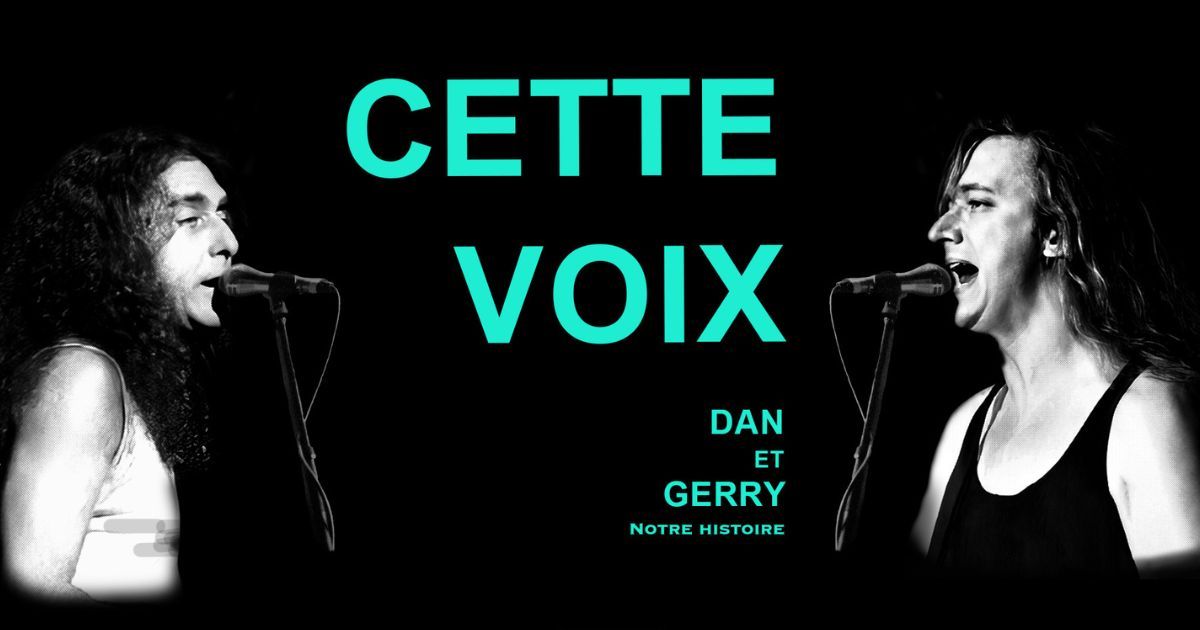 Dan Bigras - Cette voix : Dan et Gerry, notre histoire | L\u00e9vis