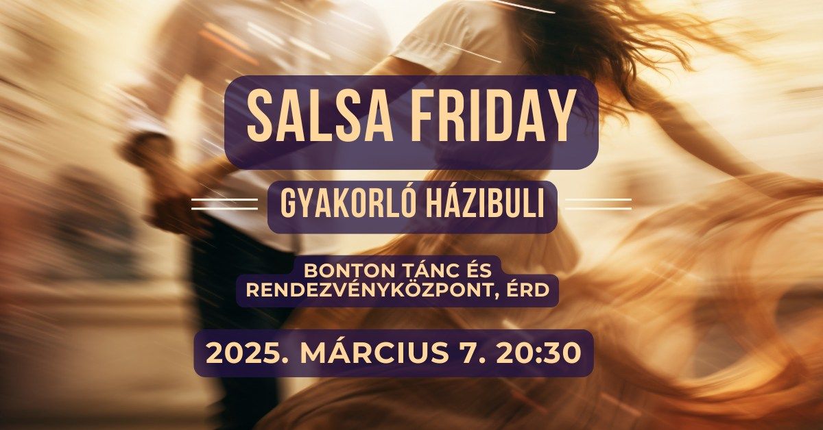 Salsa Friday - Gyakorl\u00f3 h\u00e1zibuli, \u00c9rden