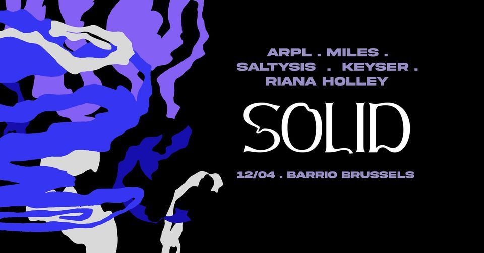 SOLID x Barrio BXL \/ SaltySis, Miles, Keyser, ARPL & Riana Holley
