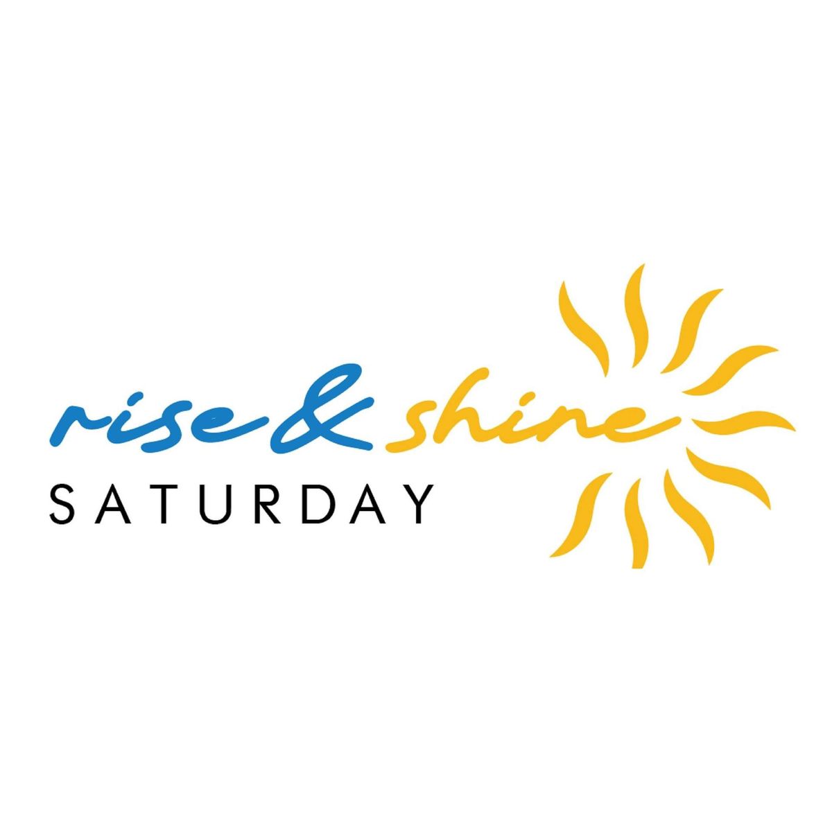 Rise & Shine Saturday 