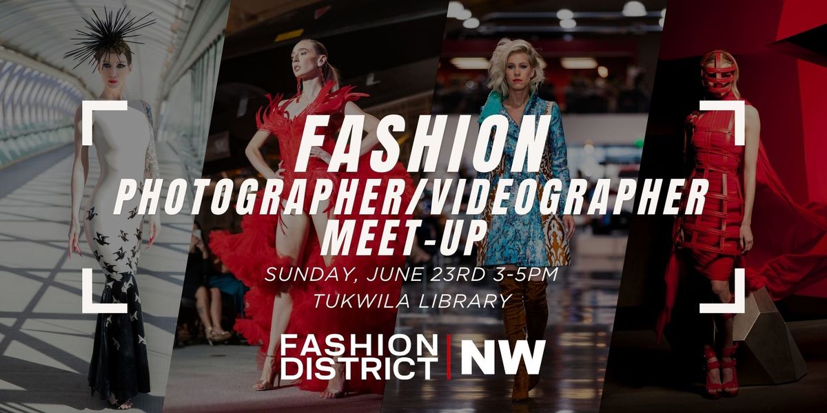 Fashion Photographer\/Videographer Meet-UP