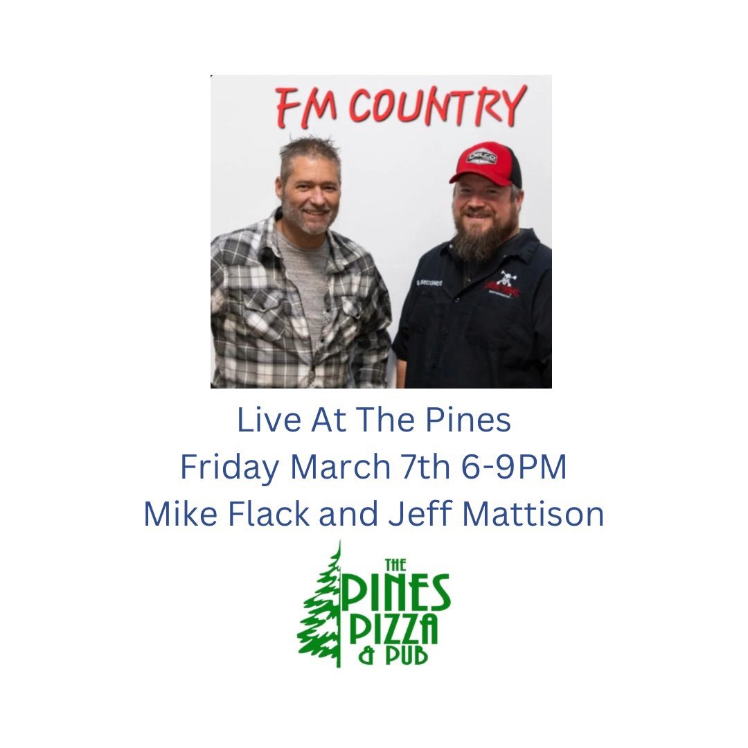 Live At The Pines featuring Jeff Mattison and Mike Flack